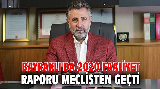 Bayraklı'da 2020 faaliyet raporu meclisten geçti