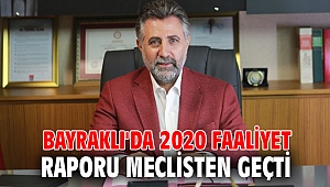 Bayraklı'da 2020 faaliyet raporu meclisten geçti