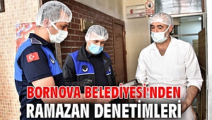 Bornova Belediyesi'nden ramazan denetimleri 