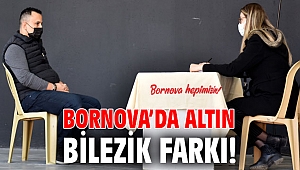 Bornova'da Altın Bilezik farkı!