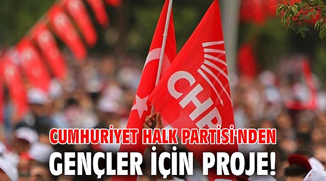 CHP'den gençler için proje!