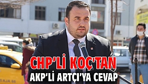 CHP'li Koç'tan AKP'li Artçı'ya Cevap