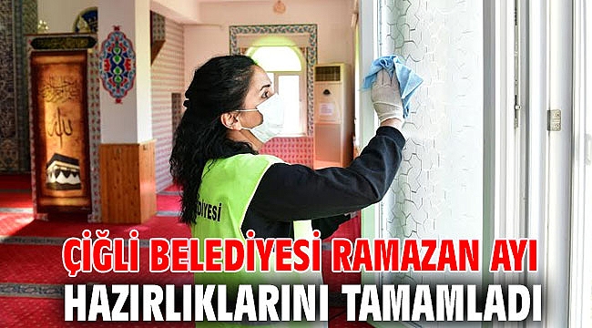 Çiğli Belediyesi Ramazan Ayı Hazırlıklarını Tamamladı