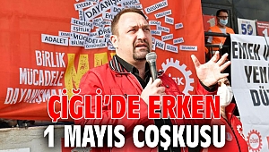 Çiğli’de Erken 1 Mayıs Coşkusu