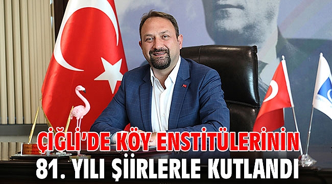 Çiğli’de Köy Enstitülerinin 81. Yılı Şiirlerle Kutlandı