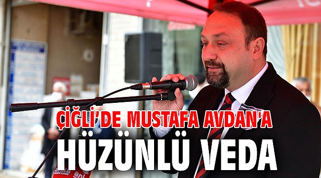 Çiğli’de Mustafa Avdan'a hüzünlü veda