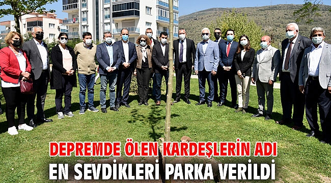 Depremde ölen kardeşlerin adı en sevdikleri parka verildi