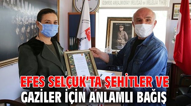 EFES SELÇUK’TA ŞEHİTLER VE GAZİLER İÇİN ANLAMLI BAĞIŞ