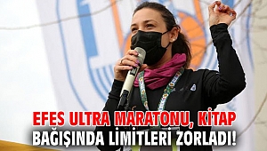 Efes Ultra Maratonu, kitap bağışında limitleri zorladı!