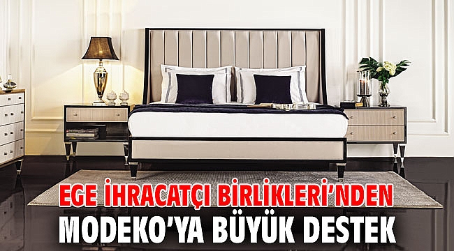 Ege İhracatçı Birlikleri’nden Modeko’ya büyük destek