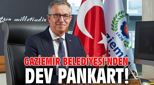 Gaziemir Belediyesi'nden dev pankart!