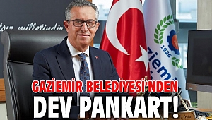 Gaziemir Belediyesi'nden dev pankart!