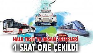 Halk Taşıt’ta akşam seferleri 1 saat öne çekildi