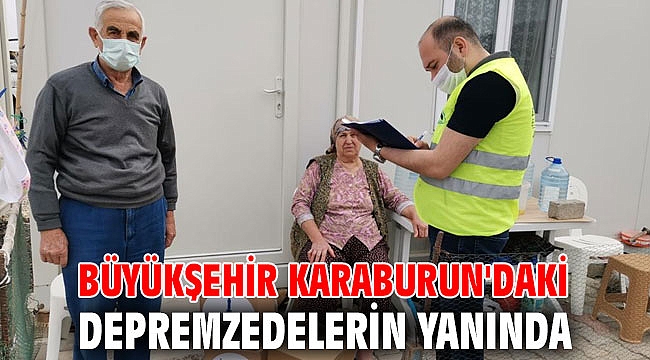 İzmir Büyükşehir Belediyesi, Karaburun'daki depremzedelere destek oluyor!
