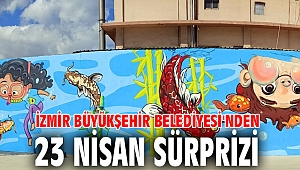 İzmir Büyükşehir Belediyesi'nden 23 Nisan sürprizi