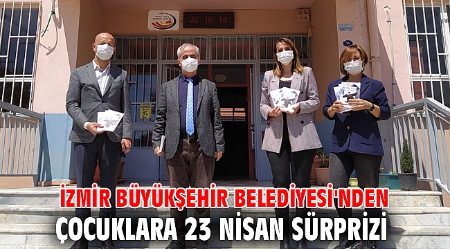 İzmir Büyükşehir Belediyesi'nden çocuklara 23 Nisan sürprizi