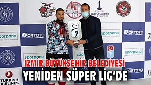 İzmir Büyükşehir Belediyesi yeniden Süper Lig’de