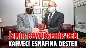 İzmir Büyükşehir'den kahveci esnafına destek