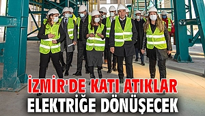 İzmir'de katı atıklar elektriğe dönüşecek