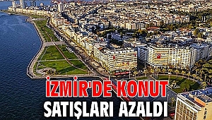 İzmir'de konut satışları azaldı
