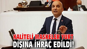 Kaliteli maskeler yurt dışına ihraç edildi!