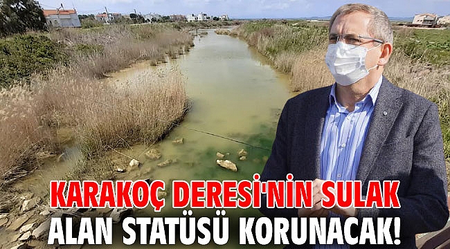 Karakoç Deresi'nin sulak alan statüsü korunacak!