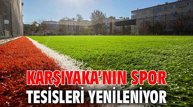 Karşıyaka Belediyesi spor tesislerini yeniliyor