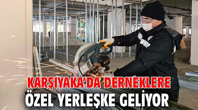 Karşıyaka’da derneklere özel yerleşke geliyor