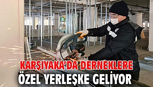 Karşıyaka’da derneklere özel yerleşke geliyor 