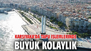 Karşıyaka’da tapu işlemlerinde büyük kolaylık