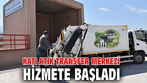 Katı Atık Transfer Merkezi hizmete başladı 