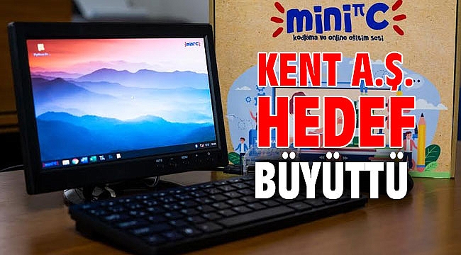 Kent A.Ş. Hedef Büyüttü