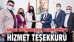 Kirazlı eğitimcilerden Başkan Soyer’e hizmet teşekkürü
