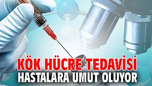 Kök hücre tedavisi hastalara umut oluyor