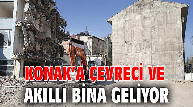 Konak’a çevreci ve akıllı bina geliyor