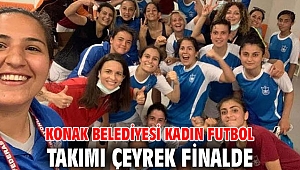 Konak Belediyesi Kadın Futbol Takımı çeyrek finalde