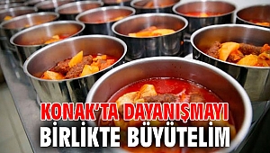 Konak’ta dayanışmayı birlikte büyütelim