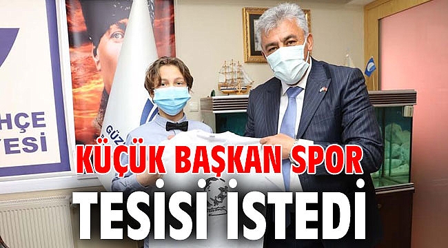 Küçük Başkan spor tesisi istedi