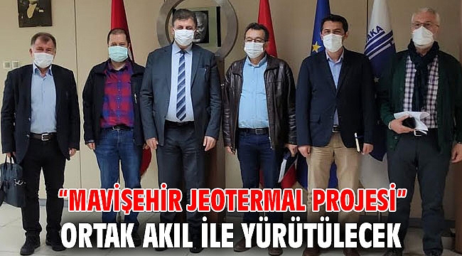 “Mavişehir Jeotermal Projesi” Ortak Akıl ile Yürütülecek