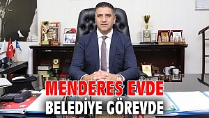 Menderes Evde Belediye Görevde