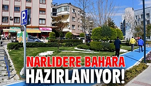 Narlıdere bahara hazırlanıyor!