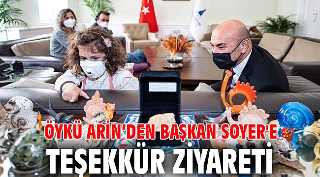 Öykü Arin’den Başkan Soyer'e teşekkür ziyareti