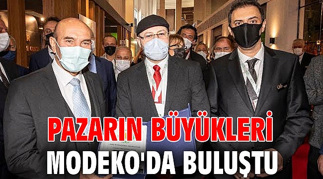 Pazarın büyükleri MODEKO'da buluştu