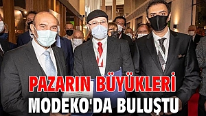 Pazarın büyükleri MODEKO'da buluştu