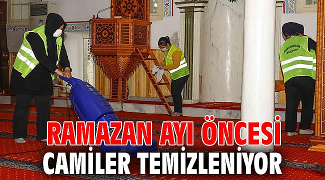 Ramazan Ayı öncesi camiler temizleniyor