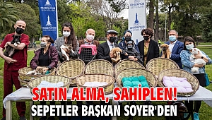 Satın alma, sahiplen! Sepetler Başkan Tunç Soyer'den