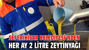Seferihisar Belediyesi’nden her ay 2 litre zeytinyağı