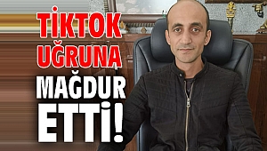 TikTok uğruna mağdur etti!