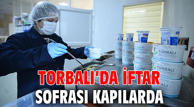 Torbalı’da iftar sofrası kapılarda