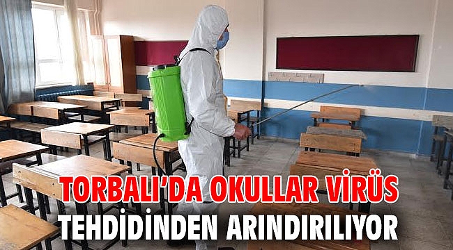 Torbalı’da okullar virüs tehdidinden arındırılıyor